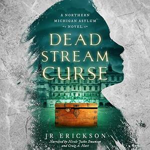 Dead Stream Curse by J.R. Erickson
