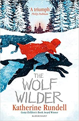 The Wolf Wilder by Katherine Rundell