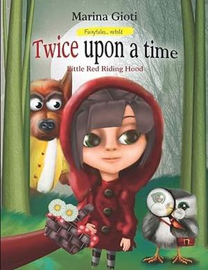 Twice Upon a Time, Little Red Riding Hood: Fairytales Retold by Μαρίνα Γιώτη, Marina Gioti