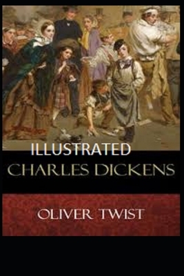 Oliver Twist Illustrated by Charles Dickens