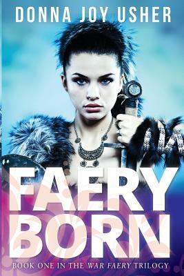 Faery Born by Donna Joy Usher