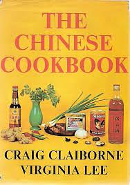 The Chinese Cookbook by Craig Claiborne, Virginia Lee