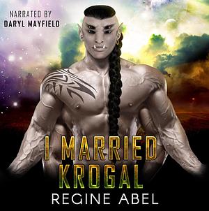 I Married Krogal by Regine Abel