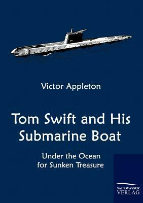 Tom Swift and His Submarine Boat by Victor Appleton