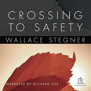 Crossing to Safety by Wallace Stegner
