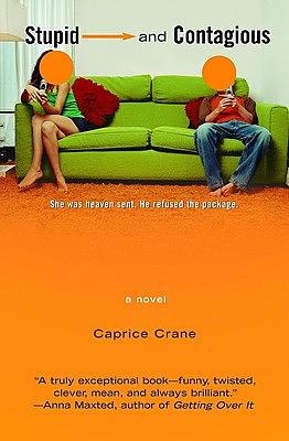 Stupid and Contagious by Caprice Crane