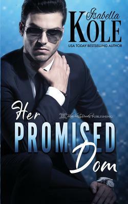 Her Promised Dom by Isabella Kole