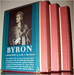 Byron: A Biography by Leslie A. Marchand