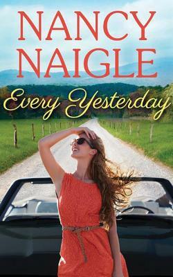 Every Yesterday by Nancy Naigle