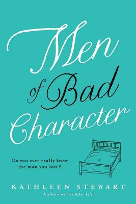 Men of Bad Character by Kathleen Stewart