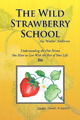 The Wild Strawberry School by Walter Ambrose