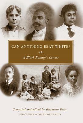 Can Anything Beat White?: A Black Family's Letters by 