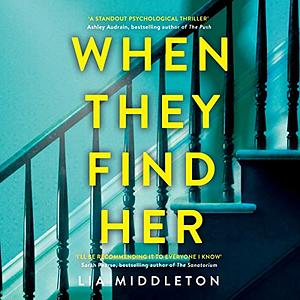 When They Find Her by Lia Middleton