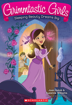Sleeping Beauty Dreams Big by Joan Holub, Suzanne Williams
