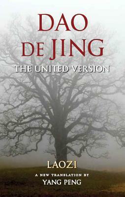 Dao de Jing: The United Version by Laozi