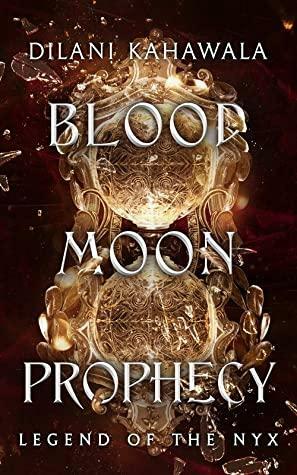 Blood Moon Prophecy by Dilani Kahawala