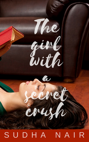 The Girl With A Secret Crush by Sudha Nair