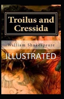 Troilus and Cressida illustrated by William Shakespeare