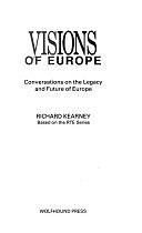 Visions of Europe: Conversations on the Legacy and Future of Europe by Richard Kearney