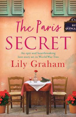 The Paris Secret: An epic and heartbreaking love story set in World War Two by Lily Graham