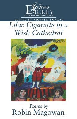 Lilac Cigarette in a Wish Cathedral by Robin Magowan