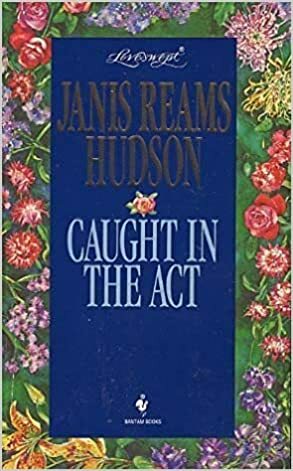 Caught in the Act by Janis Reams Hudson