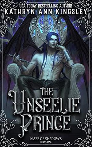 The Unseelie Prince  by Kathryn Ann Kingsley