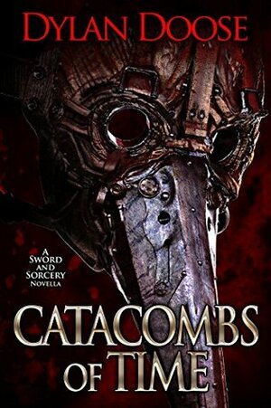 Catacombs of Time by Dylan Doose