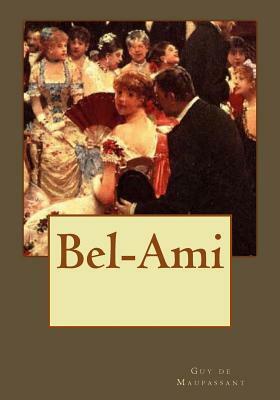 Bel-Ami by Guy de Maupassant