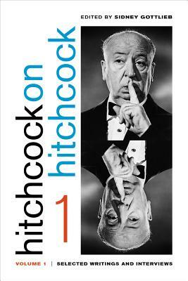 Hitchcock on Hitchcock, Volume 1: Selected Writings and Interviews by Alfred Hitchcock