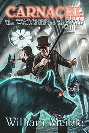 Carnacki: The Watcher at the Gate by William Meikle
