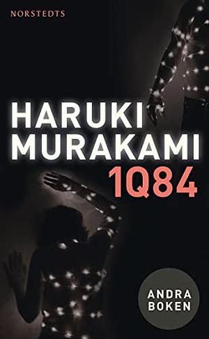 1Q84: Andra boken - juli-september by Haruki Murakami