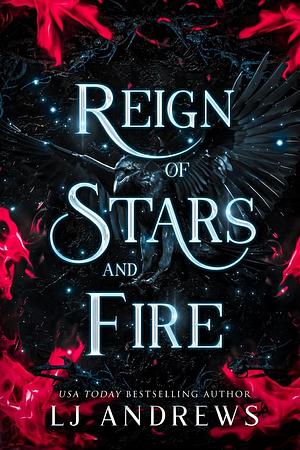 Reign of Stars and Fire: A Dark Fantasy Romance by LJ Andrews