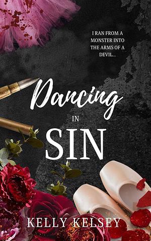 Dancing in Sin by Kelly Kelsey