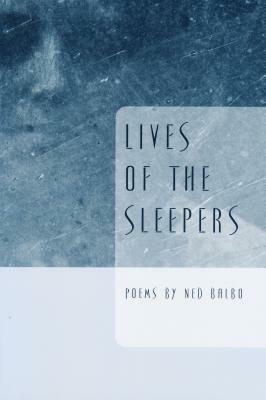 Lives of the Sleepers by Ned Balbo