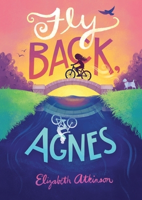 Fly Back, Agnes by Elizabeth Atkinson