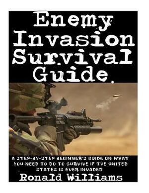 How To Survive A Riot: The Definitive Step-By-Step Beginner's Guide On How To Escape An Angry Mob Of Looters And Rioting Protesters During Ci by Ronald Williams