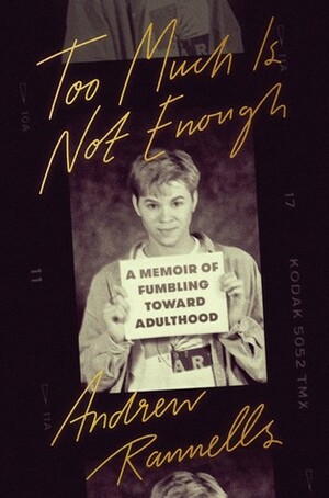 Too Much Is Not Enough by Andrew Rannells