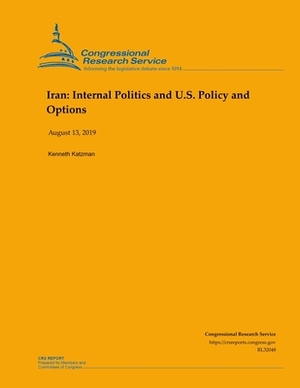 Iran: Internal Politics and U.S. Policy and Options by Kenneth Katzman