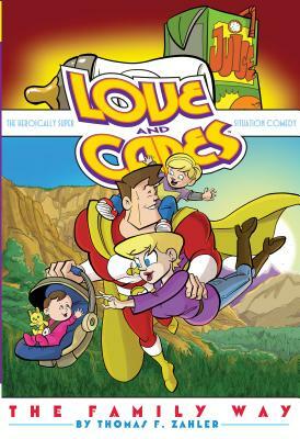 Love and Capes: The Family Way by Thomas F. Zahler
