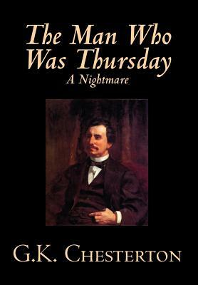 The Man Who Was Thursday by G. K. Chesterton, Fiction, Classics by G.K. Chesterton