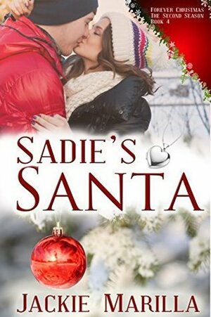 Sadie's Santa (Forever Christmas - The Second Season #4) by Jackie Marilla