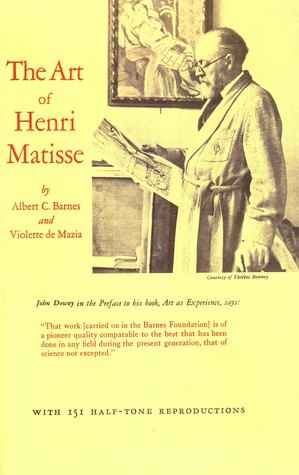 The Art of Henri Matisse by Albert C. Barnes, Violette de Mazia