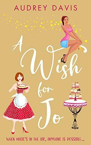 A Wish For Jo (Cranley Wishes, #2). by Audrey Davis