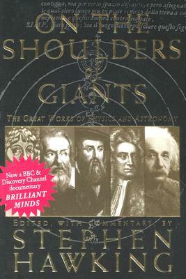 On the Shoulders of Giants: The Great Works of Physics and Astronomy by Stephen Hawking