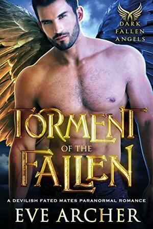 Torment of the Fallen: A Devilish Fated Mates Paranormal Romance by Eve Archer