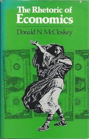 The Rhetoric of Economics by Donald N. McCloskey