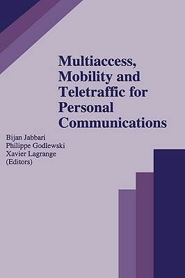 Multiaccess, Mobility and Teletraffic for Personal Communications by 