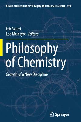 Philosophy of Chemistry: Growth of a New Discipline by 