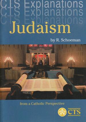 Judaism: From a Catholic Perspective by Roy H. Schoeman